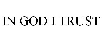 IN GOD I TRUST Trademark - Serial Number 85476310 :: Justia Trademarks
